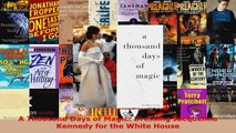 Read  A Thousand Days of Magic Dressing Jacqueline Kennedy for the White House EBooks Online