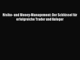 [Read] Risiko- und Money-Management: Der Schlüssel für erfolgreiche Trader und Anleger Full