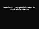 [Read] Europäisches Patentrecht: Einführung in das europäische Patentsystem Full Ebook
