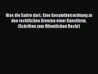 Télécharger la video: [PDF] Was die Satire darf.: Eine Gesamtbetrachtung zu den rechtlichen Grenzen einer Kunstform.