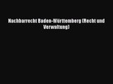 [Read] Nachbarrecht Baden-Württemberg (Recht und Verwaltung) Online