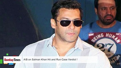 AIB on Salman Khan Hit and Run Case Verdict !