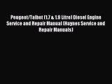 Peugeot/Talbot (1.7 & 1.9 Litre) Diesel Engine Service and Repair Manual (Haynes Service and