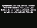 Cyclopedia of Engineering: A General Reference Work on Steam Boilers Pumps Engines and Turbines