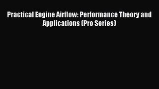 Practical Engine Airflow: Performance Theory and Applications (Pro Series) PDF Download