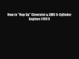 How to Hop Up Chevrolet & GMC 6-Cylinder Engines (1951) PDF Download