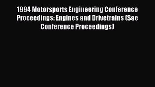1994 Motorsports Engineering Conference Proceedings: Engines and Drivetrains (Sae Conference