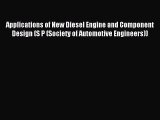 Applications of New Diesel Engine and Component Design (S P (Society of Automotive Engineers))