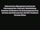 Elektronisches Management motorischer Fahrzeugantriebe: Elektronik Modellbildung Regelung und