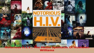 Download  Notorious HIV The Media Spectacle Of Nushawn Williams PDF Free