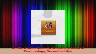 An Illustrated Guide to Veterinary Medical Terminology Second edition PDF