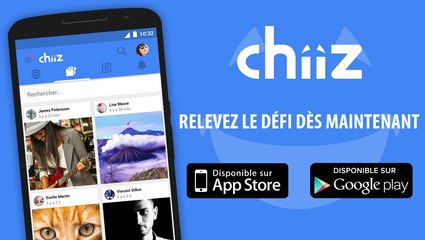 Chiiz application - Réseau social de défis photos et vidéos