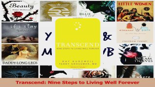 PDF Download  Transcend Nine Steps to Living Well Forever Download Full Ebook
