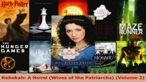 PDF Download  Rebekah A Novel Wives of the Patriarchs Volume 2 Read Online