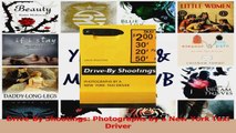 Download  DriveBy Shootings Photographs by a New York Taxi Driver PDF Online