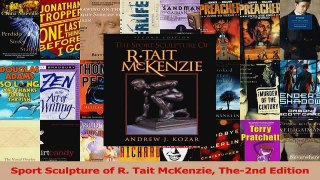 Read  Sport Sculpture of R Tait McKenzie The2nd Edition Ebook Free