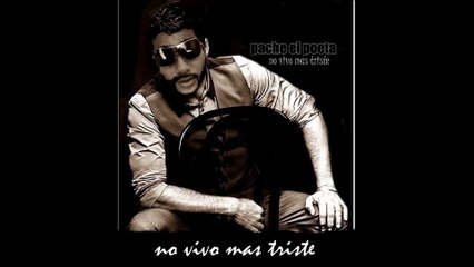 NO VIVO MAS TRISTE pache el poeta evolucion 360