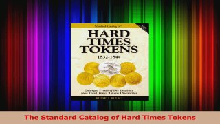 Read  The Standard Catalog of Hard Times Tokens Ebook Free