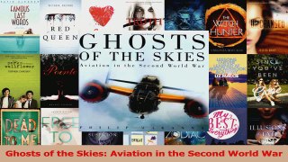 Read  Ghosts of the Skies Aviation in the Second World War Ebook Free