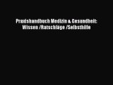 [Read] Praxishandbuch Medizin & Gesundheit: Wissen /Ratschläge /Selbsthilfe Full Ebook