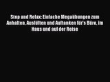 [Read] Stop and Relax: Einfache Megaübungen zum Anhalten Auslüften und Auftanken für's Büro