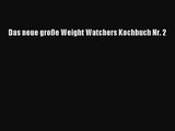 Das neue große Weight Watchers Kochbuch Nr. 2 PDF Download kostenlos