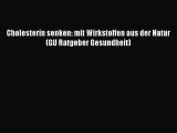 [Download] Cholesterin senken: mit Wirkstoffen aus der Natur (GU Ratgeber Gesundheit) Full