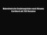 [PDF Download] Makrobiotische Ernährungslehre nach Ohsawa: Kochbuch mit 200 Rezepten Full Ebook