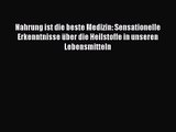 [PDF] Nahrung ist die beste Medizin: Sensationelle Erkenntnisse über die Heilstoffe in unseren