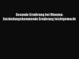 [Download] Gesunde Ernährung bei Rheuma: Entzündungshemmende Ernährung leichtgemacht Online