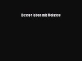 [Read] Besser leben mit Melasse Full Ebook