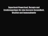 [Download] Superfood-Powerfood Rezepte und Ernährungstipps für eine bessere Gesundheit Vitalität