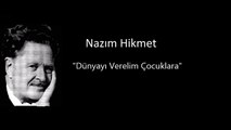 Nazım Hikmet Dünyayı Verelim Çocuklara