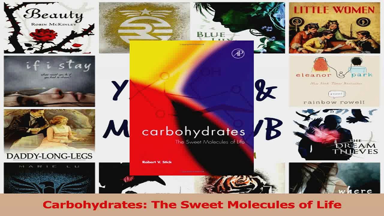 Carbohydrates The Sweet Molecules of Life Read Online