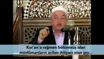 Kur'an'a rağmen bölünmüş olan müslümanların acilen ihtiyacı olan şey...