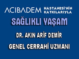 22 KASIM 2015 SAĞLIKLI YAŞAM DR. AKIN ARİF DEMİR