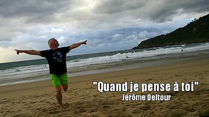 QUAND JE PENSE A TOI - Jérôme Deltour