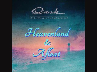 RIVERSIDE ~ Heavenland & Afloat from LOVE,FEAR and TIME MACHINE by 2015 Album HD & HiFi