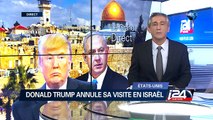 Donald Trump annule sa visite en Israel