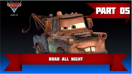 Disney•Pixar Cars 2: Walkthrough #5 | Road All Night