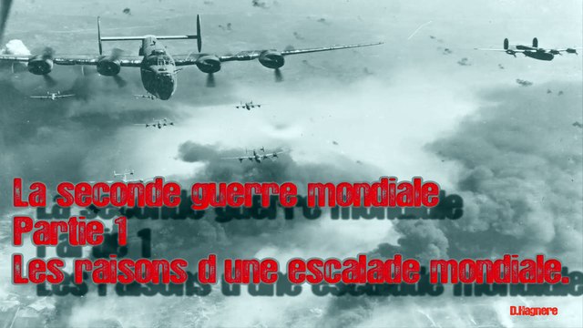 La seconde Guerre Mondiale-Part 1-Les raisons d'une escalade mondiale.