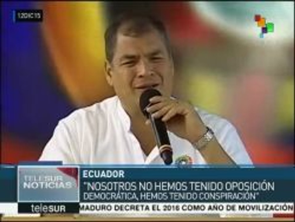 Correa: No hemos tenido oposición, hemos tenido conspiración