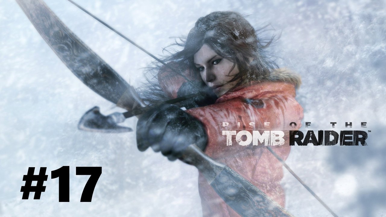 Let's Play Rise of the Tomb Raider #17