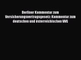 [Read] Berliner Kommentar zum Versicherungsvertragsgesetz: Kommentar zum deutschen und österreichischen