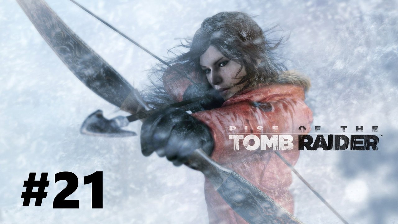 Let's Play Rise of the Tomb Raider #21