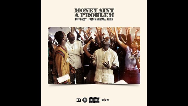 Money A'int A Problem - Puff daddy ft French Montana (2015)