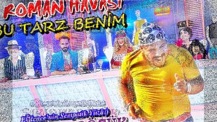 ROMAN HAVASI-BU TARZ BENİM-ŞIKIDIM BÖCÜK