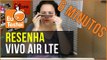 6 minutinhos: BLU Vivo Air LTE - Vídeo Análise EuTestei