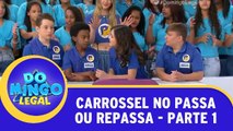 Passa Ou Repassa - Carrossel - Parte 1