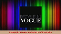 Read  People in Vogue A Century of Portraits EBooks Online